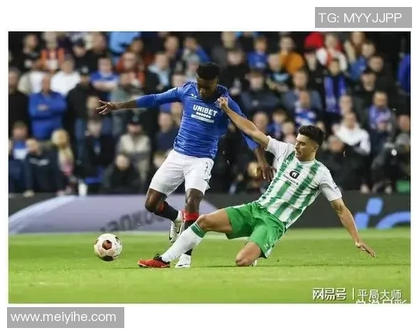 雷恩与贝蒂斯激战在即谁能在欧联杯中脱颖而出